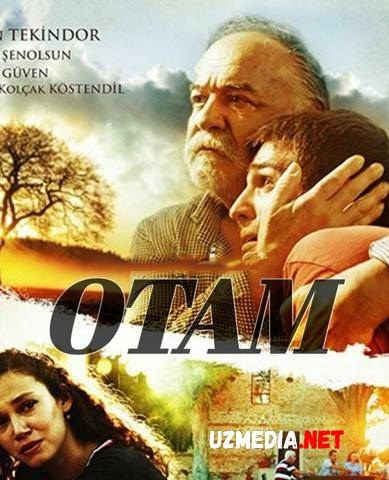 Otam / Bobom / Buva / Babam Turk kino Uzbek tilida O'zbekcha tarjima kino 2017 HD skachat