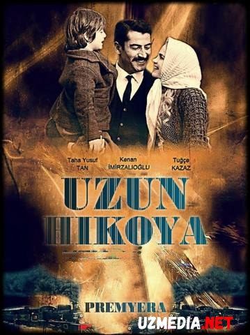 Uzun hikoya / Uzun xikoya / Uzin Turk kino Uzbek tilida O'zbekcha tarjima kino 2012 HD skachat