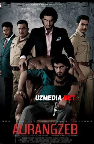 Aurangzeb / Avrangzeb Hind kino Uzbek tilida O'zbekcha tarjima kino 2013 HD skachat