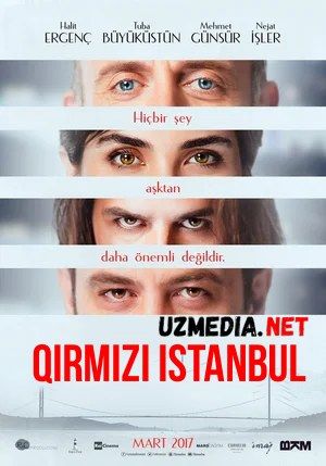 Qirmizi Istanbul / Qizil Istambul / Istanbul Kirmizisi Turk kino Uzbek tilida O'zbekcha tarjima kino 2017 HD tas-ix skachat