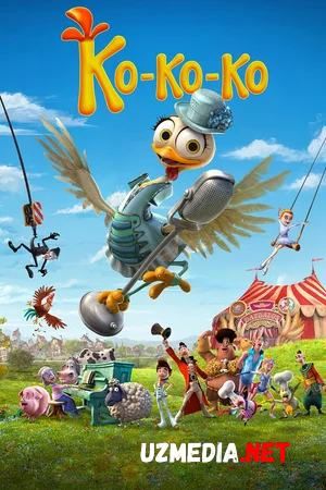 Ko-Ko-Ko! / Tovuqlar Multfilm Uzbek tilida tarjima 2019 HD O'zbek tilida HD tas-ix skachat Ko-Ko-Ko! / Tovuqlar Multfilm Uzbek tilida tarjima 2019 HD O'zbek tilida HD tas-ix skachat