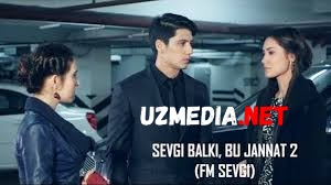 Sevgi balki bu jannat / FM sevgi 2 (o'zbek film) | Севги балки бу жаннат 2 (узбекфильм) HD tas-ix skachat Sevgi balki bu jannat / FM sevgi 2 (o'zbek film) | Севги балки бу жаннат 2 (узбекфильм) HD tas-ix skachat