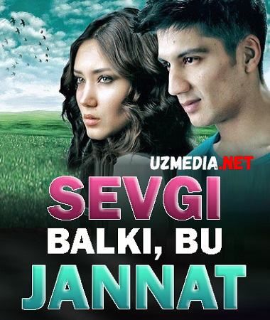 Sevgi balki bu jannat (o'zbek film) | Севги балки бу жаннат (узбекфильм) HD tas-ix skachat Sevgi balki bu jannat (o'zbek film) | Севги балки бу жаннат (узбекфильм) HD tas-ix skachat