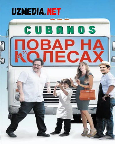 Oshpaz / Povar yo'lga chiqdi Uzbek tilida O'zbekcha tarjima kino 2014 HD tas-ix skachat Oshpaz / Povar yo'lga chiqdi Uzbek tilida O'zbekcha tarjima kino 2014 HD tas-ix skachat