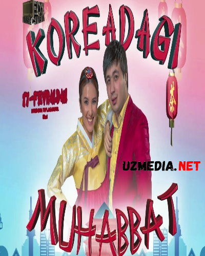 Koreyadagi muhabbat (uzbek kino) | Кореядаги мухаббат (узбек кино) HD tas-ix skachat Koreyadagi muhabbat (uzbek kino) | Кореядаги мухаббат (узбек кино) HD tas-ix skachat
