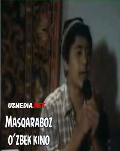 Masqaraboz / Masxaraboz / Masharaboz / Маскарабоз (O'zbek Film) 1995 HD tas-ix skachat Masqaraboz / Masxaraboz / Masharaboz / Маскарабоз (O'zbek Film) 1995 HD tas-ix skachat