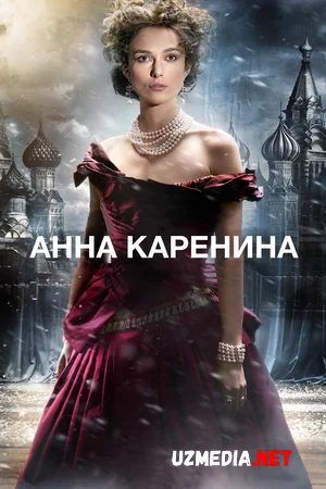 Anna Karenina Uzbek tilida O'zbekcha tarjima kino 2012 HD tas-ix skachat
