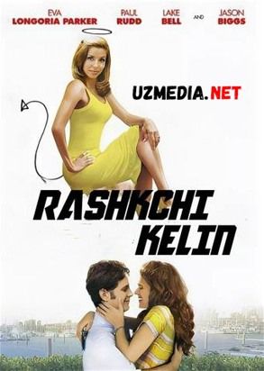 Rashkchi kelin Uzbek tilida O'zbekcha tarjima kino 2007 HD tas-ix skachat