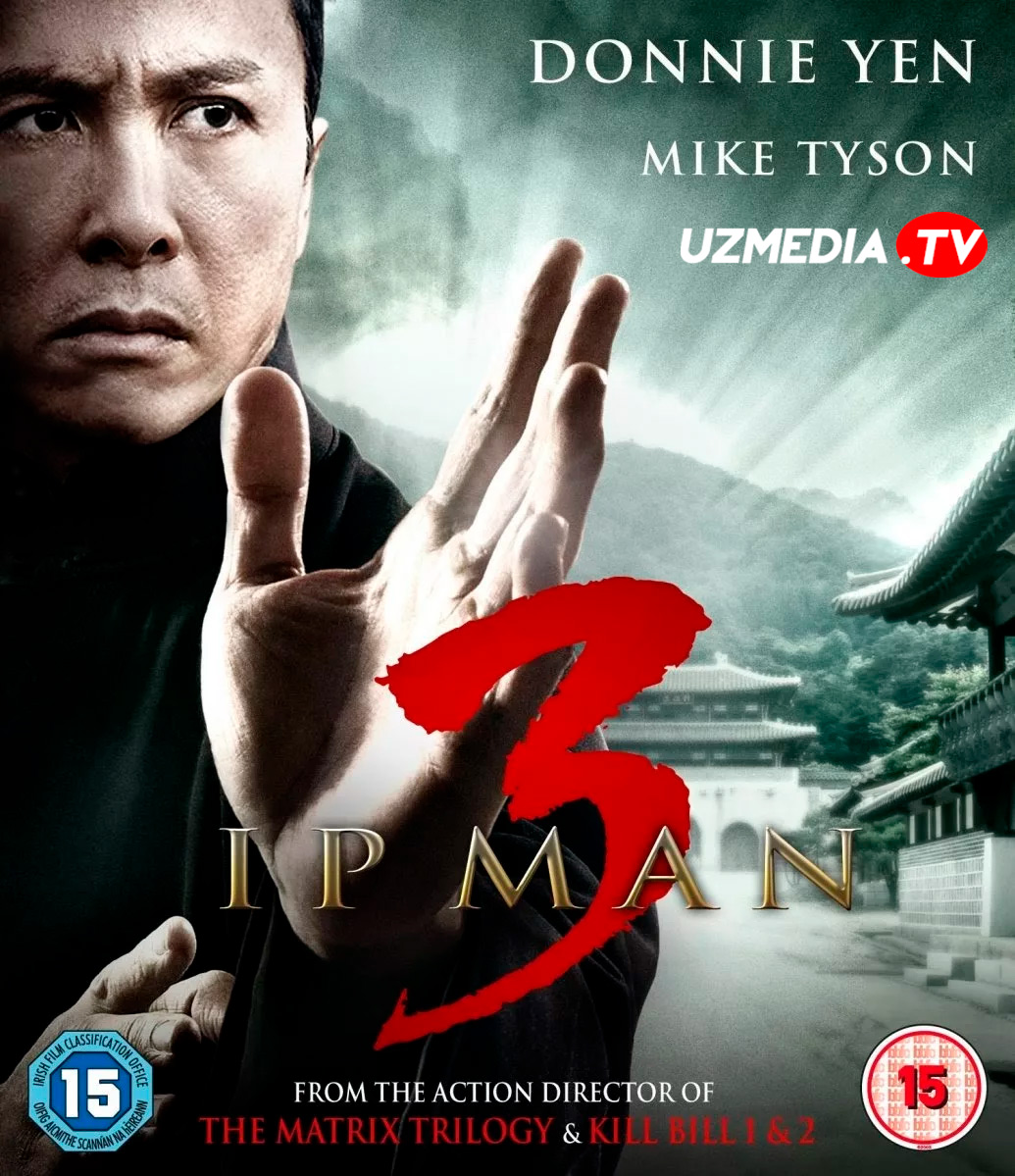 Ip Man 3 / Ип Ман 3 Xitoy filmi Uzbek tilida O'zbekcha 2015 tarjima kino Full HD skachat