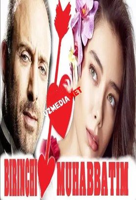 Birinchi muhabbat / 1-muhabbatim Turk kino Uzbek tilida O'zbekcha tarjima kino 2018 HD tas-ix skachat