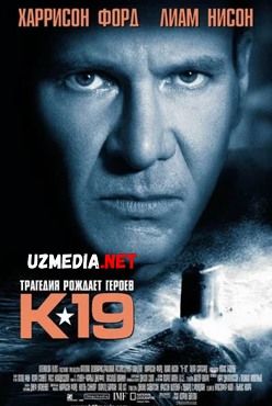 K-19 Uzbek tilida O'zbekcha tarjima kino 2002 HD tas-ix skachat