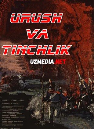 Urush va Tinchlik 1-2 qismlar Uzbek tilida O'zbekcha tarjima kino 1967 HD tas-ix skachat