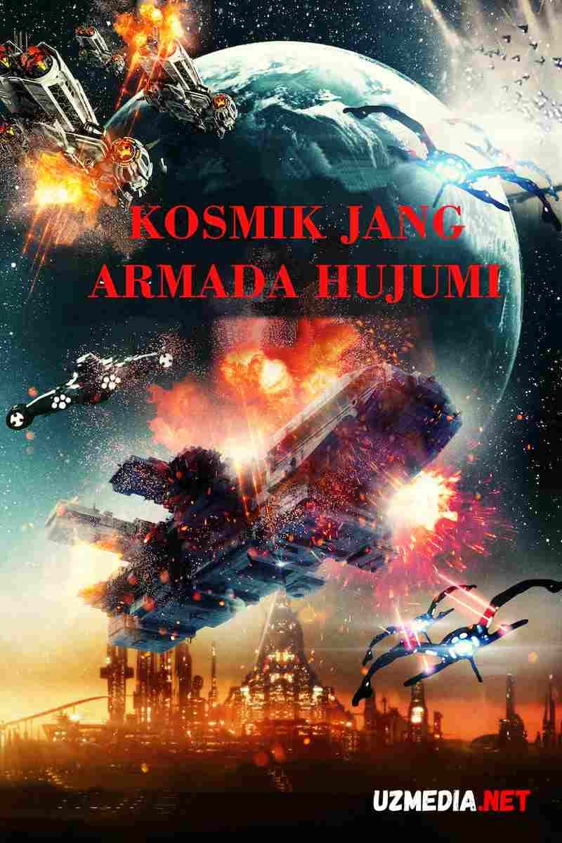 Kosmik jang: Armada hujumlari / Kosmos jangi: Armada xujumi Uzbek tilida O'zbekcha tarjima kino 2021 Full HD tas-ix skachat