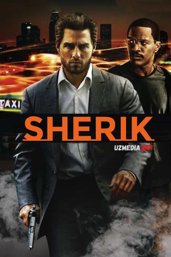 Sherik / Hamkor / Xamkor / Garov (Tom Kruz ishtirokida) Uzbek tilida O'zbekcha tarjima kino 2004 Full HD tas-ix skachat