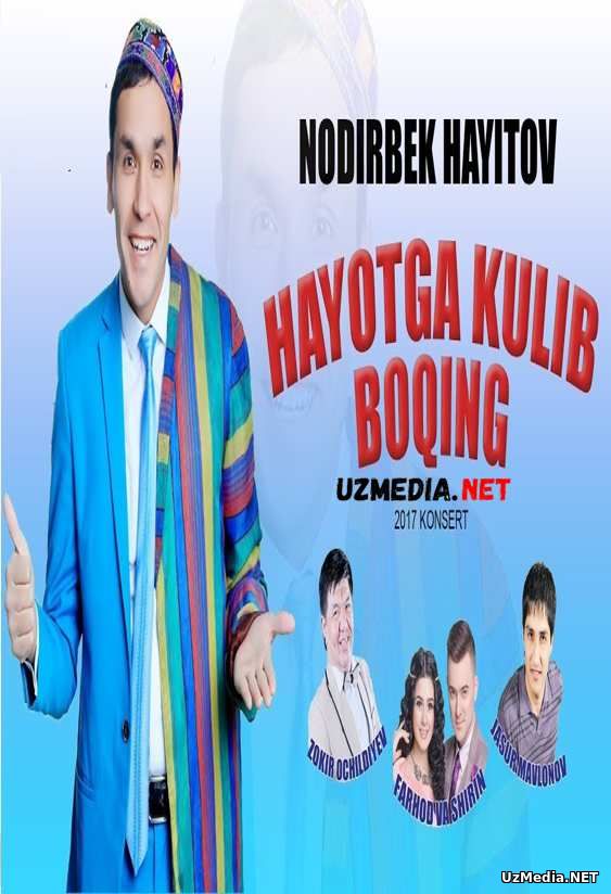 Nodirbek Hayitov - Hayotga kulib boqing nomli konsert dasturi 2017 Full HD tas-ix skachat Nodirbek Hayitov - Hayotga kulib boqing nomli konsert dasturi 2017 Full HD tas-ix skachat