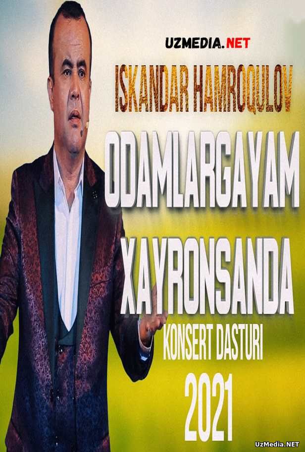 Iskandar Hamroqulov - Odamlargayam xayronsanda nomli konsert dasturi 2021 Full HD tas-ix skachat Iskandar Hamroqulov - Odamlargayam xayronsanda nomli konsert dasturi 2021 Full HD tas-ix skachat
