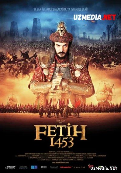 Fotih 1453 / Fetix 1453 Turk kino Uzbek tilida O'zbekcha tarjima kino 2012 Full HD tas-ix skachat