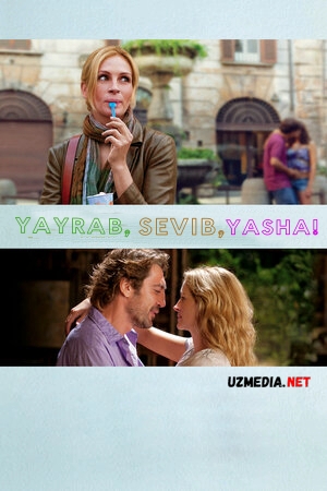Yayrab, sevib, yasha! Uzbek tilida O'zbekcha tarjima kino 2010 Full HD tas-ix skachat Yayrab, sevib, yasha! Uzbek tilida O'zbekcha tarjima kino 2010 Full HD tas-ix skachat